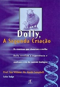 DOLLY, A SEGUNDA CRIAÇÃO - Ian Wilmut