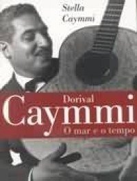 DORIVAL CAYMMI - O mar e o tempo - Stella Caymmi