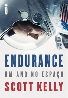 ENDURANCE: UM ANO NO ESPAÇO - Scott Kelly