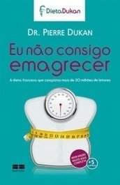 EU NAO CONSIGO EMAGRECER - Pierre Dukan