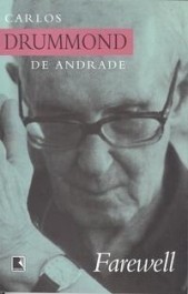 FAREWELL - Carlos Drummond de Andrade