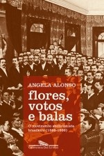 FLORES VOTOS E BALAS - O movimento abolicionista brasileiro (1868-88) - Angela Alonso