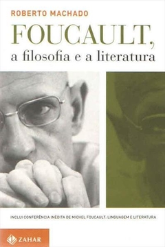 FOUCAULT, A FILOSOFIA E A LITERATURA - Roberto Machado