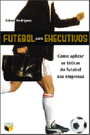 FUTEBOL PARA EXECUTIVOS - Edson Rodriguez - outlet