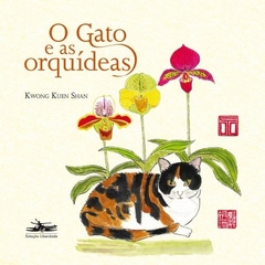 O GATO E AS ORQUÍDEAS - KWONG KUEN SHAN