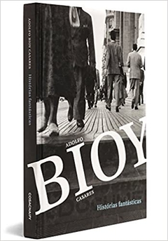 Historias Fantásticas -  Adolfo Bioy Casares