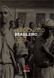 HOLOCAUSTO BRASILEIRO - Daniela Arbex