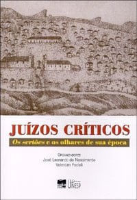 Juízos Críticos - Os Sertões e os Olhares de Sua Época - José Leonardo do Nascimento, Valentim Facioli