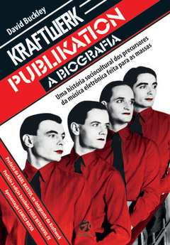 KRAFTWERK PUBLIKATION A BIOGRAFIA - David Buckley