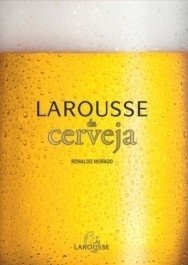 LAROUSSE DA CERVEJA - Ronaldo Morado