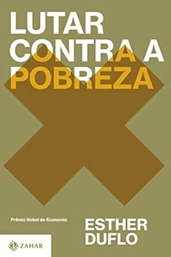 LUTAR CONTRA A POBREZA - Esther Duflo