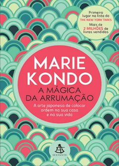 A MÁGICA DA ARRUMAÇÃO - Marie Kondo