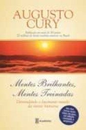 MENTES BRILHANTES, MENTES TREINADAS - Augusto Cury