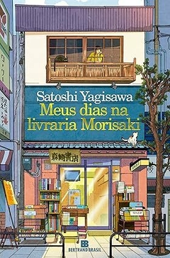 Meus dias na livraria Morisaki - Satoshi Yagisawa