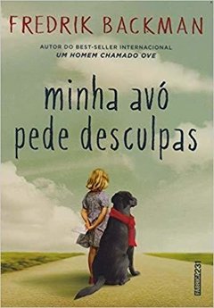 MINHA AVÓ PEDE DESCULPAS - Fredrik Bakman