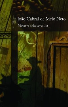 MORTE E VIDA SEVERINA - João Cabral de Melo Neto