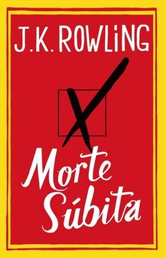 MORTE SÚBITA - 1ªED.(2012) - J. K. Rowling