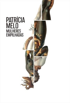 Mulheres empilhadas - Patrícia Melo