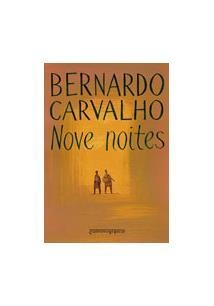 NOVE NOITES - BERNARDO DE CARVALHO