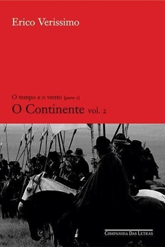 O TEMPO E O VENTO - PARTE 1 - O CONTINENTE - VOL. 2 - ÉRICO VERÍSSIMO