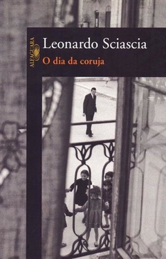 O DIA DA CORUJA - Leonardo Sciascia