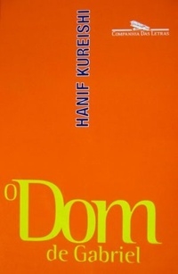 O DOM DE GABRIEL - Hanif Kureishi