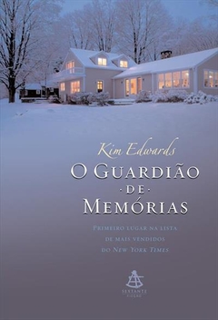 O GUARDIAO DE MEMORIAS - Kim Edwards