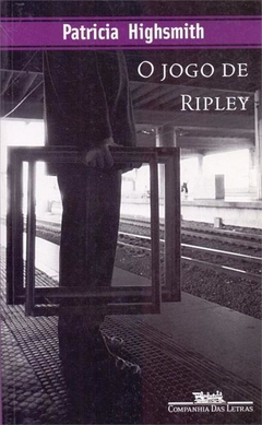 O JOGO DE RIPLEY - Patricia Highsmith