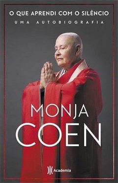 O QUE APRENDI COM O SILÊNCIO - Monja Coen