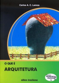 O QUE E ARQUITETURA - Carlos A. C. Lemos