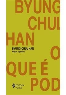 O QUE É O PODER? - Byung-Chul Han