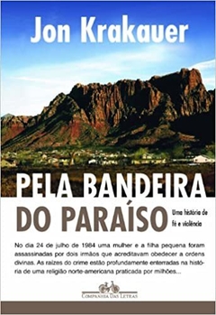 PELA BANDEIRA DO PARAISO - Jon Krakauer