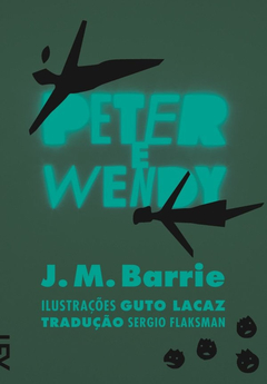 Peter e Wendy - J. M. Barrie - ilustrações Guto Lacaz