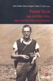 PIERRE VILAR: UMA HISTÓRIA TOTAL - UMA HISTÓRIA EM CONSTRUÇÃO - Cohen, Arón; Congost, Rosa; Luna, F Pablo