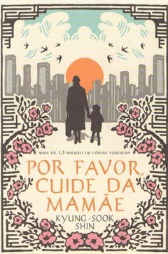 POR FAVOR, CUIDE DA MAMÃE - KYUNG-SOOK SHIN