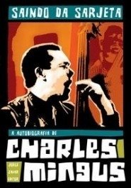 SAINDO DA SARJETA - Charles Mingus