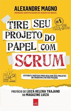 TIRE SEU PROJETO DO PAPEL COM SCRUM - Alexandre Magno