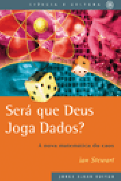 SERÁ QUE DEUS JOGA DADOS ? - Ian Stewart