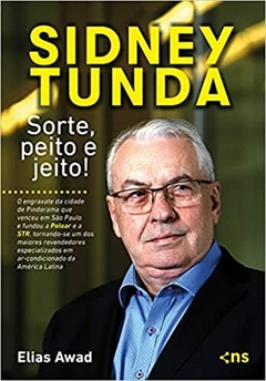 SIDNEY TUNDA - Sorte, peito e jeito - Elias Awad