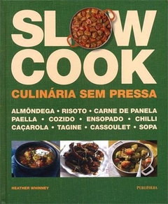 SLOW COOK - CULINÁRIA SEM PRESSA - Heather Whinney