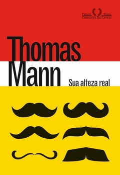 SUA ALTEZA REAL - Thomas Mann