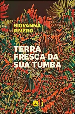 Terra fresca da sua tumba - Giovanna Rivero