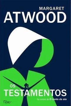 OS TESTAMENTOS - Margaret Atwood - livro 2 de "O Conto da Aia"