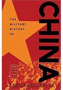 THE MILITARY HISTORY OF CHINA - Erik Durschmied