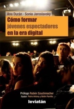 Cómo formar jóvenes espectadores en la era digital - Libro