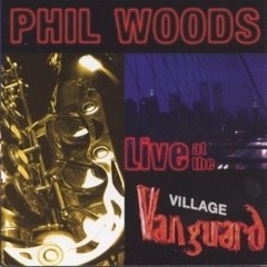 Phil Woods Quartet: Live at the Village Vanguard - CD