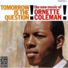 Ornette Coleman: Tomorrow Is the Question! - Remastered - CD