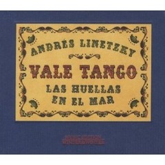 Vale Tango / Andrés Linetzky: Las huellas en el mar - CD - buy online