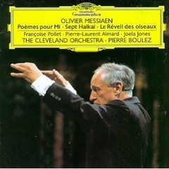 Pierre Boulez: Messiaen - Poèmes pour Mi - Sept Haikai - Le Réveil des Oiseaux - CD