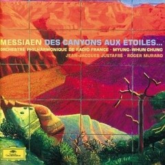 Myung-Whun Chung - Messiaen - Des Canyons aux Étoiles - 2 CDs